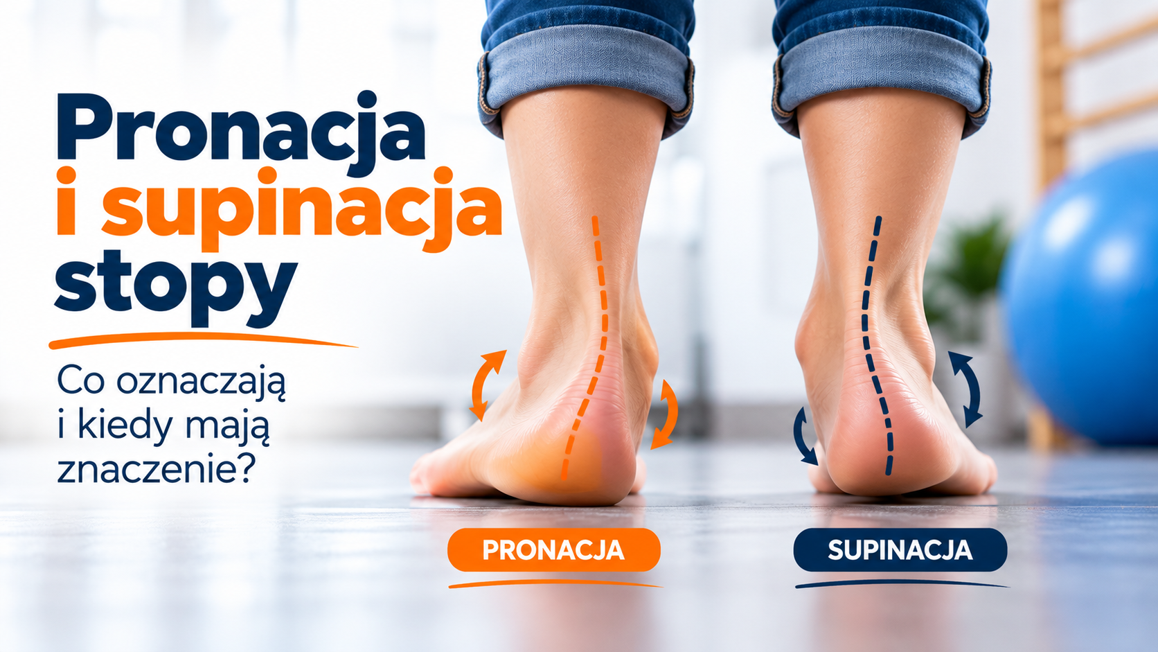 You are currently viewing Pronacja i supinacja stopy – co oznaczają? | FIZJOTERAPEUTA ZABRZE