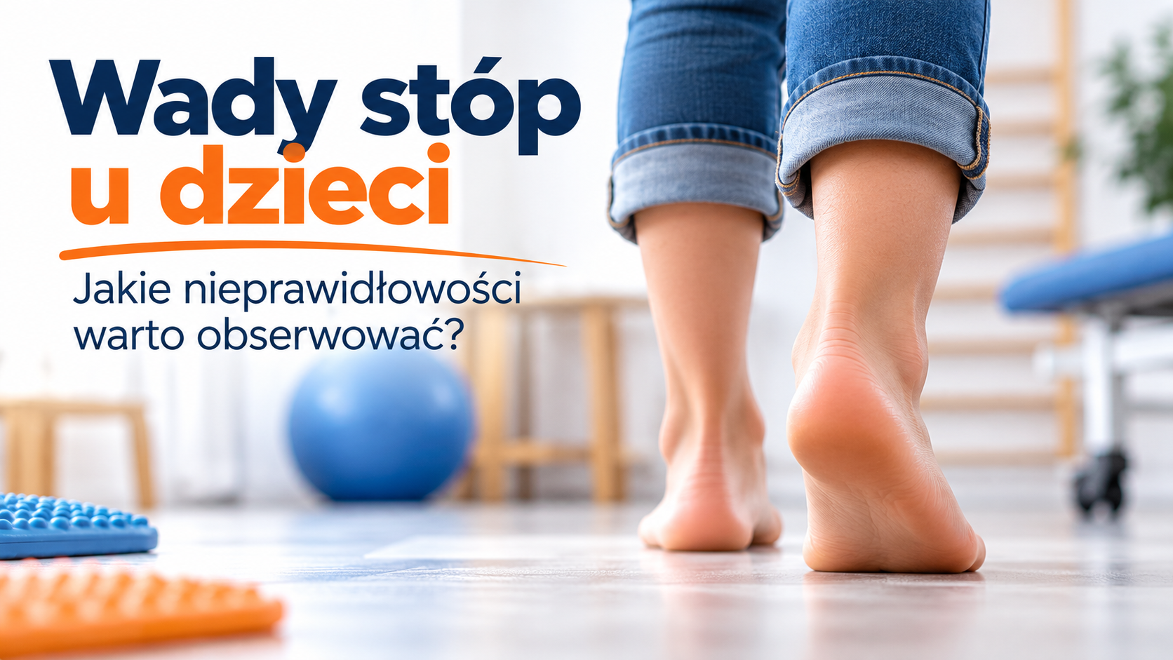 You are currently viewing Wady stóp u dzieci – jakie objawy obserwować?